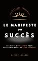Télécharger le livre :  Le Manifeste du Succès