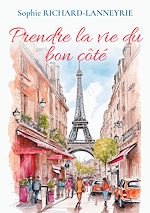 Télécharger le livre :  Prendre la vie du bon côté