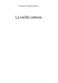 Téléchargez le livre :  La vieille cabane