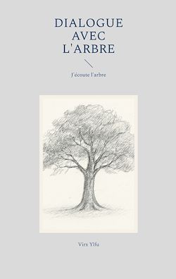 Télécharger le livre :  Dialogue avec l'arbre