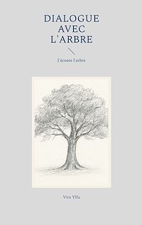 Téléchargez le livre :  Dialogue avec l'arbre