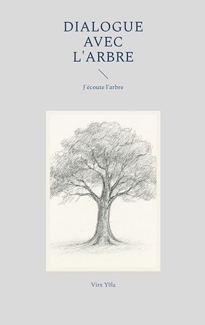 Téléchargez le livre :  Dialogue avec l'arbre