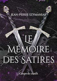 Téléchargez le livre :  Le Mémoire des Satires