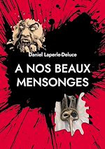 Télécharger le livre :  A nos beaux mensonges