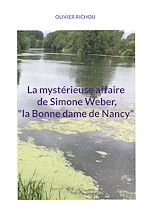 Télécharger le livre :  La mystérieuse affaire de Simone Weber, "la Bonne dame de Nancy"