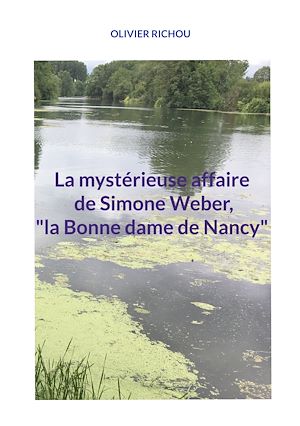 Téléchargez le livre :  La mystérieuse affaire de Simone Weber, "la Bonne dame de Nancy"