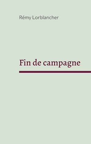 Téléchargez le livre :  Fin de campagne