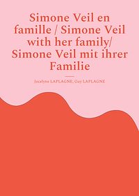 Téléchargez le livre :  Simone Veil en famille / Simone Veil with her family/ Simone Veil mit ihrer Familie