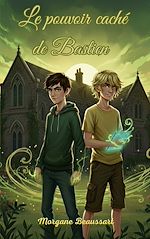 Télécharger le livre :  Le pouvoir caché de Bastien