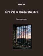 Download this eBook Être près de toi pour être libre