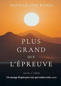 Téléchargez le livre :  Plus grand que l'épreuve