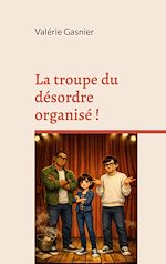 Download this eBook La troupe du désordre organisé !