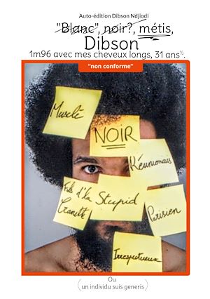 Download the eBook: "Blanc", noir, métis, Dibson, 1m96 avec mes cheveux longs, 31 ans ½