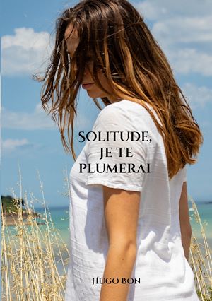 Download the eBook: Solitude, je te plumerai