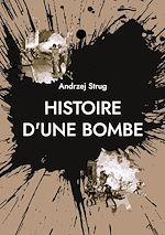 Download this eBook Histoire d'une bombe