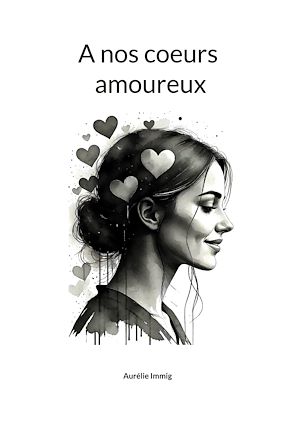 Téléchargez le livre :  A nos coeurs amoureux