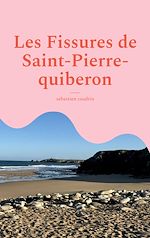 Télécharger le livre :  Les Fissures de Saint-Pierre-quiberon