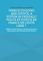 Download this eBook French Policing and Justice: A System in Freefall? Police et justice en France en chute libre ?