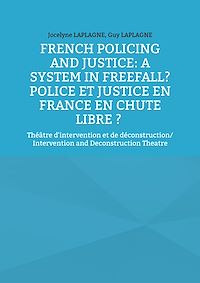 Télécharger le livre : French Policing and Justice: A System in Freefall? Police et justice en France en chute libre ?