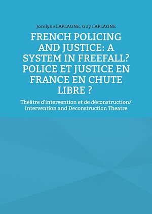 Téléchargez le livre :  French Policing and Justice: A System in Freefall? Police et justice en France en chute libre ?