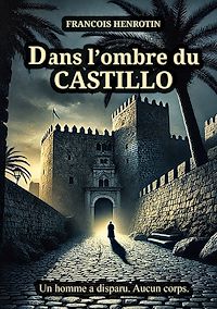 Téléchargez le livre :  Dans l'ombre du Castillo