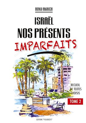Téléchargez le livre :  Israël nos présents imparfaits tome 2