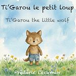 Télécharger le livre :  Ti'Garou le petit loup