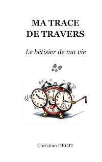 Téléchargez le livre :  Ma trace de travers