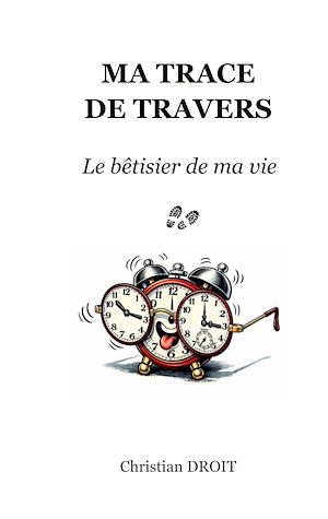 Téléchargez le livre :  Ma trace de travers