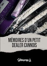 Download this eBook Mémoires d'un petit dealer cannois