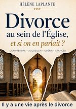 Télécharger le livre :  Divorce au sein de l'église, et si on en parlait?