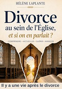Téléchargez le livre :  Divorce au sein de l'église, et si on en parlait?