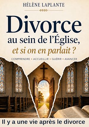 Téléchargez le livre :  Divorce au sein de l'église, et si on en parlait?