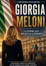 Download this eBook Giorgia Meloni La femme qui bouscule l'Europe
