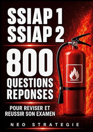 Download the eBook: SSIAP 1, SSIAP 2 800 Questions Réponses