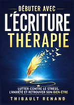 Download this eBook Débuter avec l'écriture thérapie