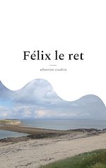 Download this eBook Félix le ret