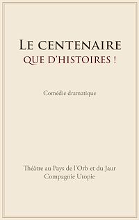 Download this ebook Le centenaire. Que d'histoires !