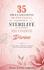 Download this eBook 35 Proclamations Prophétiques pour briser la stérilité et activer la Fécondité Divine