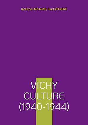 Téléchargez le livre :  Vichy Culture (1940-1944)