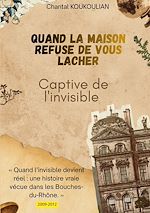 Download this eBook Quand la maison refuse de vous lâcher