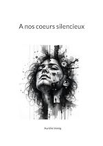 Télécharger le livre :  A nos coeurs silencieux