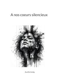 Téléchargez le livre :  A nos coeurs silencieux