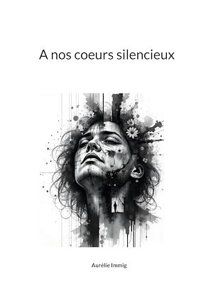 Téléchargez le livre :  A nos coeurs silencieux