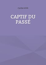 Télécharger le livre :  Captif du passé