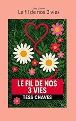 Télécharger le livre :  Le fil de nos 3 vies