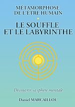 Télécharger le livre :  Métamorphose de l'être humain le souffle et le labyrinthe