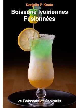 Téléchargez le livre :  Boissons Ivoiriennes Fusionnées