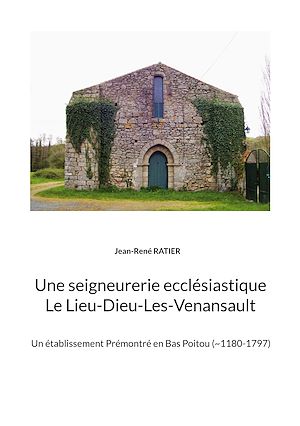 Téléchargez le livre :  Une seigneurerie ecclésiastique  Le Lieu-Dieu-Les-Venansault