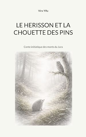Téléchargez le livre :  Le hérisson et la chouette des pins